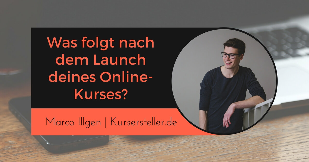 Was kommt nach dem Launch des Onlinekurses, Infoprodukt_