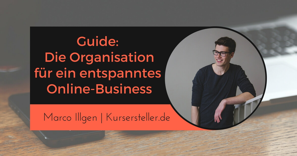 Guide: Organisation für dein Online-Business