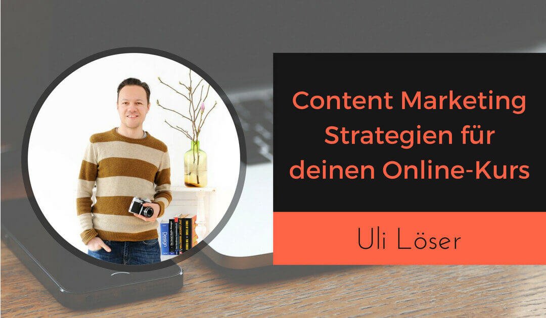 Content Marketing Strategien für deinen Online-Kurs - Online Marketing im Online Business-2