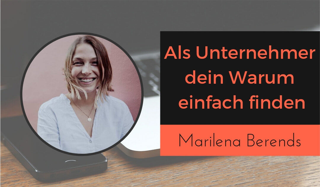 Warum dein Warum als Unternehmer wichtig ist und wie du einen begleiteten Online-Kursen erstellst mit Marilena Berends von Gratitude Daily