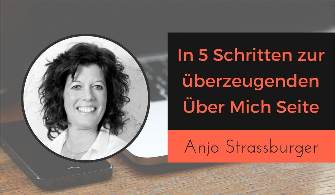 In 5 Schritte zur überzeugenden Über Mich Seite mit Anja Strassburger