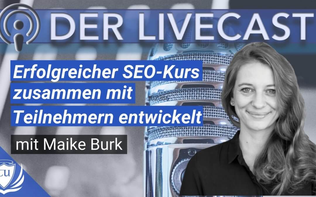 Wie Maike Burk ihren SEO Kurs mit Teilnehmern entwickelte und die es großartig fanden!